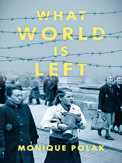 Title details for What World is Left by Monique Polak - Available